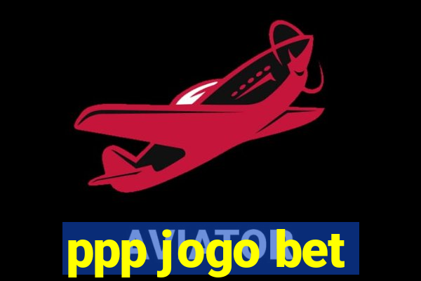 ppp jogo bet